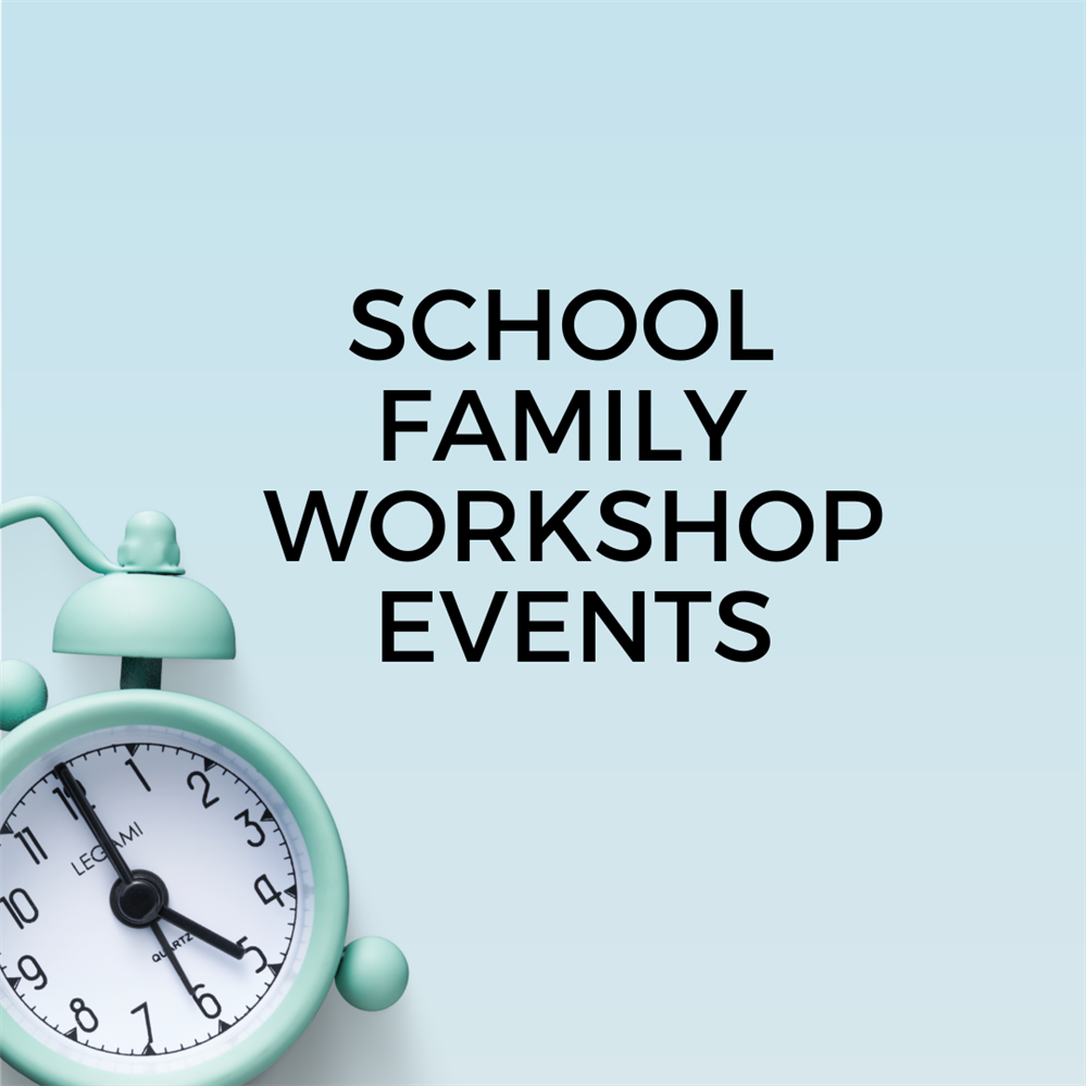  School Family Workshop Events